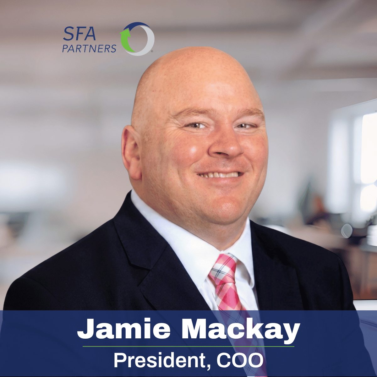 Jamie Mackay President COO of SFA Partners
